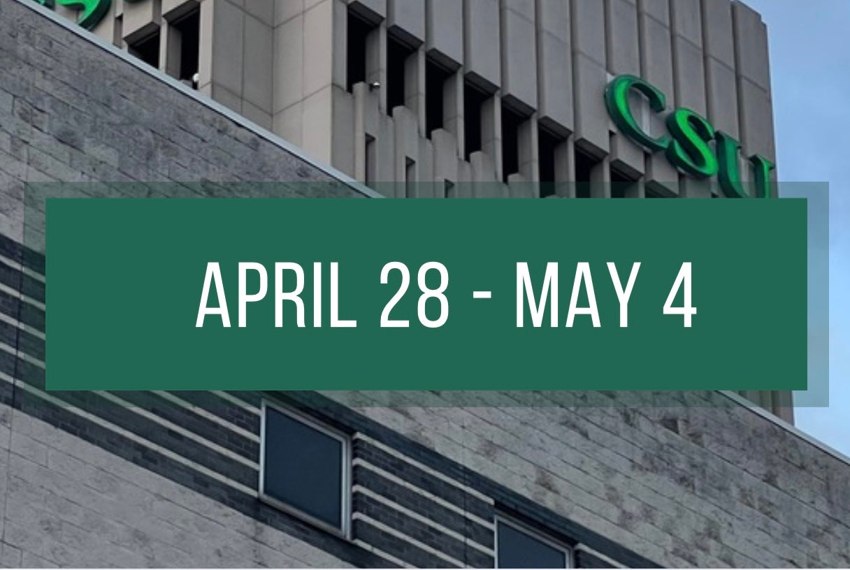 CSU Things To Do Week 14, spring 2025