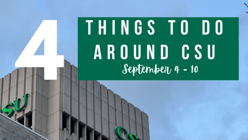 4 things to do around CSU September 4-10.