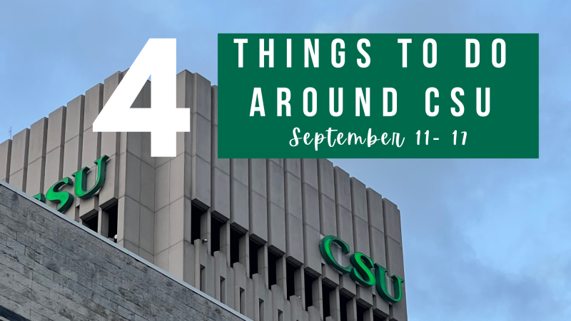 An image of a CSU building with the text, "4 things to do around CSU."