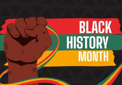 A drawing of a Black fist, raised and gripping a red, green, and yellow background, with "BLACK HISTORY MONTH" written to the right of it atop a black, red, green, and yellow background.