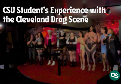 CSU student's experience with the Cleveland drag scene