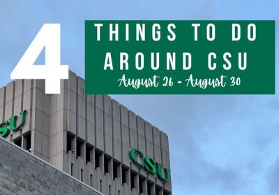 4 things to do around CSU