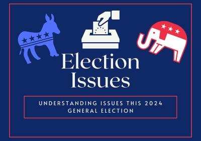 Election issues: Understanding issues this 2024 general election