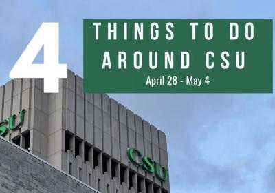 Things to do around CSU, Week 15 spring 2025