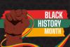 A drawing of a Black fist, raised and gripping a red, green, and yellow background, with "BLACK HISTORY MONTH" written to the right of it atop a black, red, green, and yellow background.